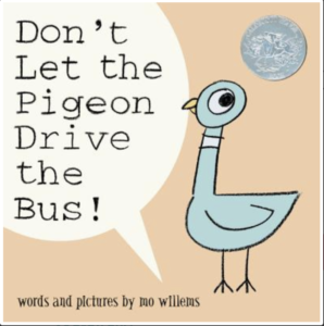 A cover of Mo Willems Don't Let the Pigeon Drive the Bus! with an illustrated pigeon